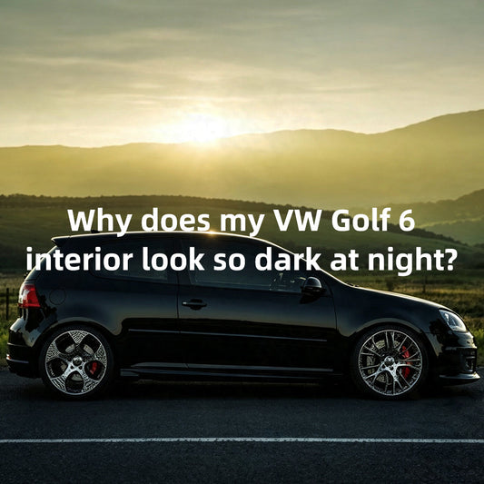 Why does my VW Golf 6 interior look so dark at night?