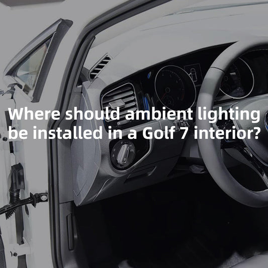 Where should ambient lighting be installed in a Golf 7 interior?