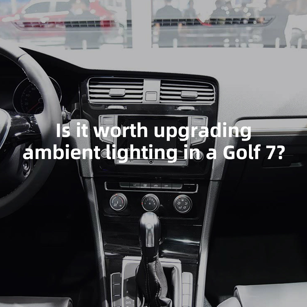 Is It Worth Upgrading Ambient Lighting in a Golf MK7?