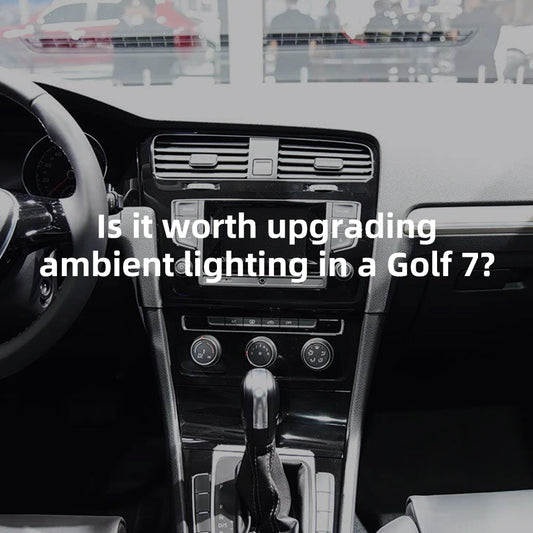 Is It Worth Upgrading Ambient Lighting in a Golf MK7?